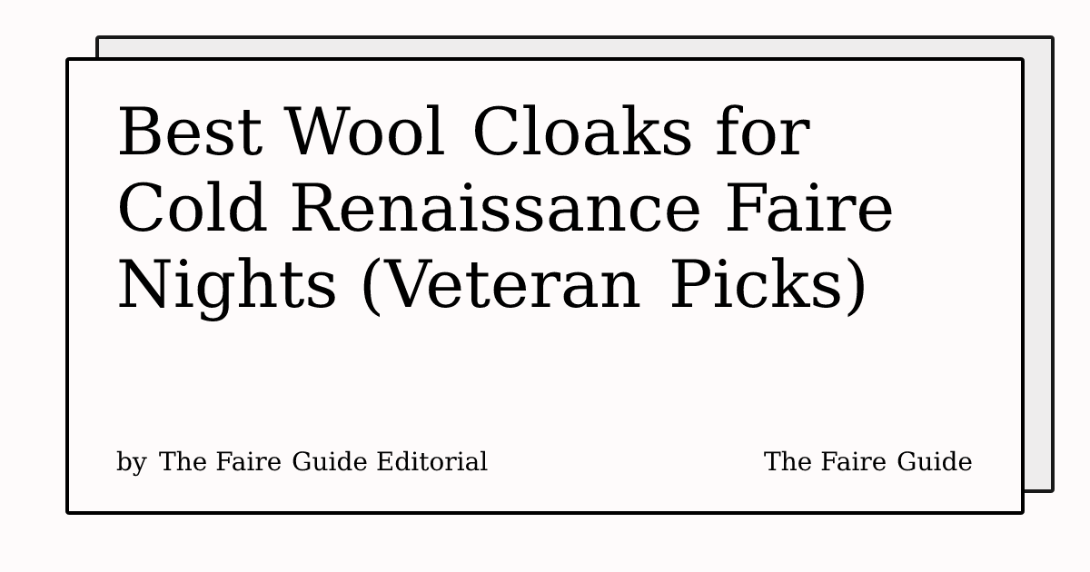 Thumbnail for Best Wool Cloaks for Cold Renaissance Faire Nights (Veteran Picks)