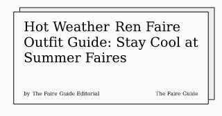Thumbnail for Hot Weather Ren Faire Outfit Guide: Stay Cool at Summer Faires